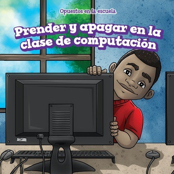 Prender y apagar en la clase de computación (On and Off in Computer Lab) - 9781508163145 by Mia Bennett, Rossana Zúñiga, 9781508163145