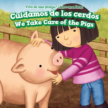 Cuidamos de los cerdos / We Take Care of the Pigs by Sadie Woods, Eida de la Vega, 9781508163329