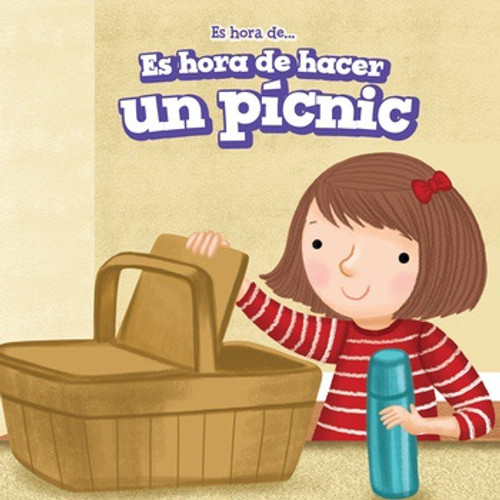Es hora de hacer un pícnic (It's Time for a Picnic) by Richard Moore, Charlotte Bockman, 9781508163558