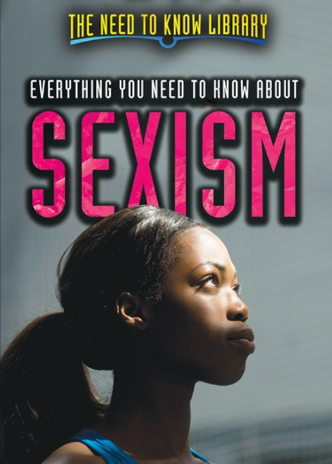 Everything You Need to Know About Sexism - 9781508176800 by Carol Hand, 9781508176800