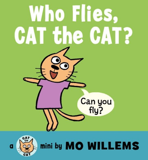 Who Flies, Cat the Cat? by Mo Willems, Mo Willems, 9780062306524