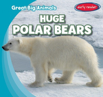 Huge Polar Bears - 9781538209059 by Stephanie Carrington, 9781538209059