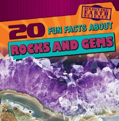 20 Fun Facts About Rocks and Gems - 9781538211915 by Theresa Morlock
