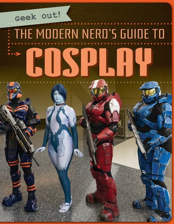 The Modern Nerd's Guide to Cosplay - 9781538211991 by Kristen Rajczak Nelson, 9781538211991