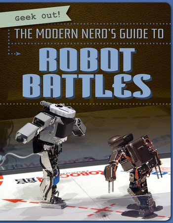 The Modern Nerd's Guide to Robot Battles by Melissa Raé Shofner, 9781538212141