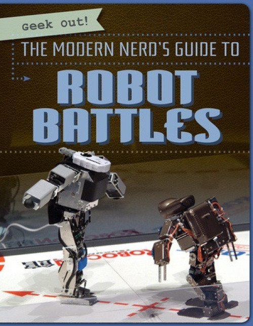 The Modern Nerd's Guide to Robot Battles - 9781538212158 by Melissa Raé Shofner