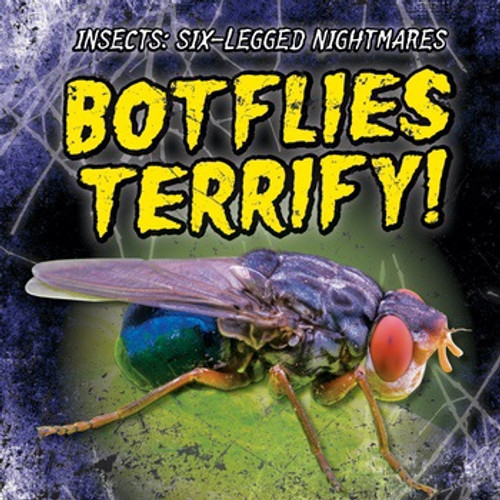 Botflies Terrify! - 9781538212530 by M. H. Seeley, 9781538212530