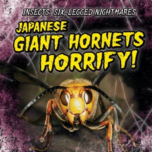 Japanese Giant Hornets Horrify! by Jill Keppeler, 9781538212639