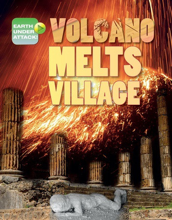 Volcano Melts Village by Louise Spilsbury, Richard Spilsbury, 9781538213193