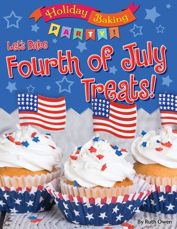 Let's Bake Fourth of July Treats! by Ruth Owen, 9781538213285