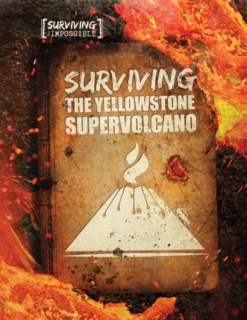 Surviving the Yellowstone Supervolcano - 9781538214558 by Charlie Ogden, 9781538214558