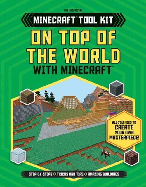 On Top of the World with Minecraft® - 9781538217139 by Joey Davey, Jonathan Green, Juliet Stanley, 9781538217139