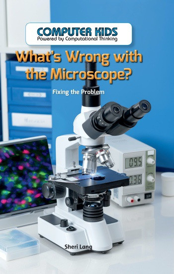 What's Wrong with the Microscope? (Fixing the Problem) by Sheri Lang, 9781538324479