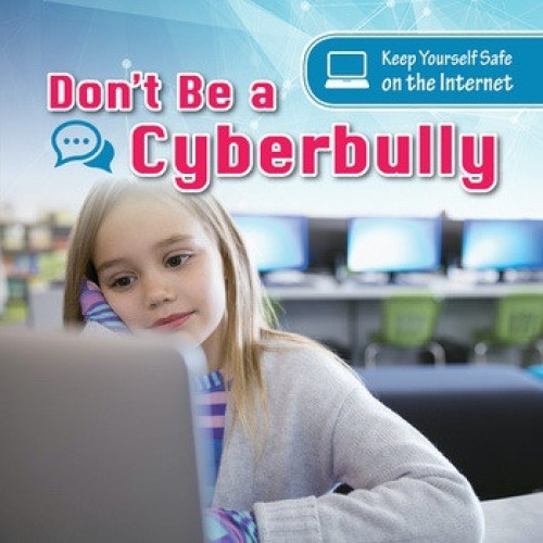 Don't Be a Cyberbully - 9781538325032 by Anthony Ardely
