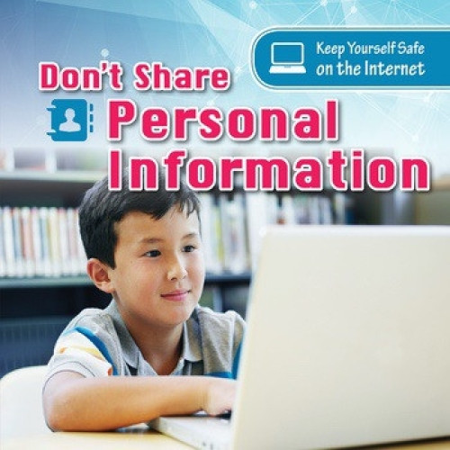 Don't Share Personal Information - 9781538325056 by Karen McMichael