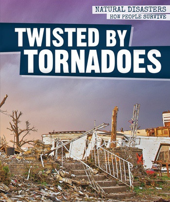 Twisted by Tornadoes - 9781538325674 by Elizabeth Krajnik, 9781538325674