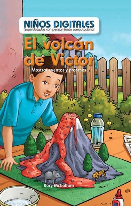 El volcán de Víctor: Mostrar eventos y procesos (Victor's Volcano: Showing Events and Processes) (Spanish Edition) by Rory McCallum, 9781538328774