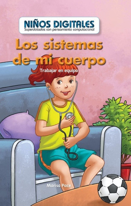 Los sistemas de mi cuerpo: Trabajar en equipo (My Body Systems: Working as a Team) (Spanish Edition) by Marisa Pace, 9781538328835