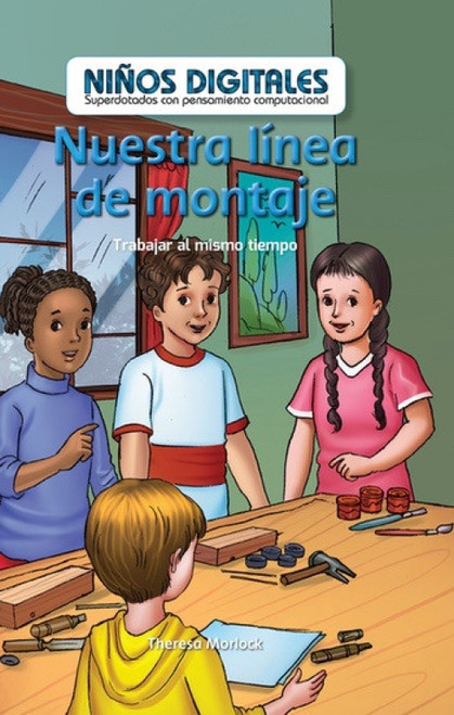 Nuestra línea de montaje: Trabajar al mismo tiempo (Our Assembly Line: Working at the Same Time) (Spanish Edition) by Theresa Morlock, 9781538329191