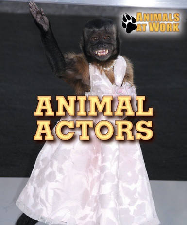 Animal Actors - 9780766096127 by Alexis Burling, 9780766096127