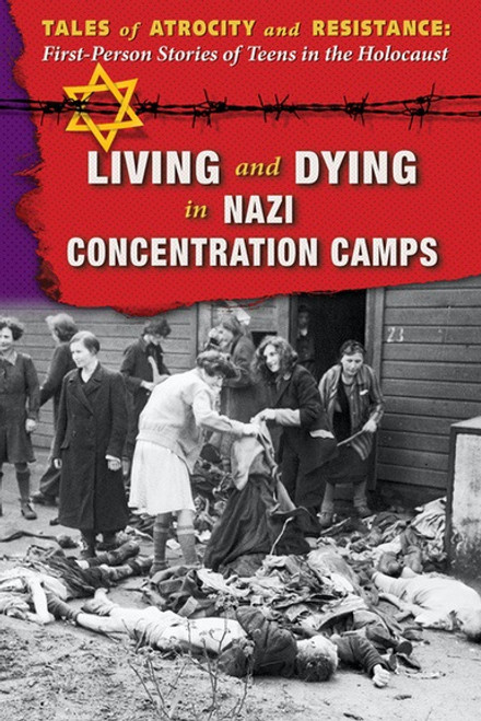 Living and Dying in Nazi Concentration Camps by Hallie Murray, Ann Byers, 9780766098367