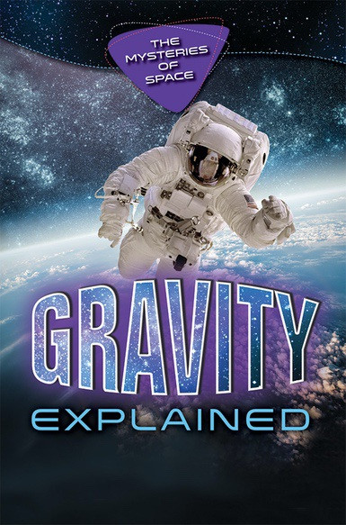 Gravity Explained by Alexander Tolish, 9780766099500