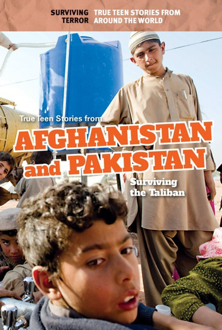 True Teen Stories from Afghanistan and Pakistan (Surviving the Taliban) by Cassandra Schumacher, 9781502635501