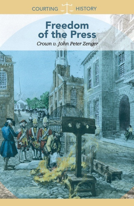 Freedom of the Press (Crown v. John Peter Zenger) - 9781502635853 by Jeanne Marie Ford