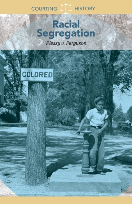 Racial Segregation (Plessy v. Ferguson) by Zac Deibel, 9781502635891