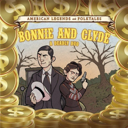 Bonnie and Clyde (A Deadly Duo) by Laura L. Sullivan, Graham Abbott, 9781502636829