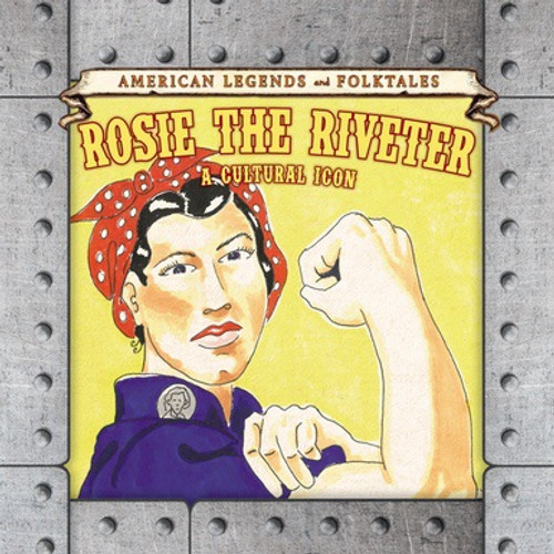 Rosie the Riveter (A Cultural Icon) - 9781502636959 by Kate Shoup, Bryan Landsberg, 9781502636959
