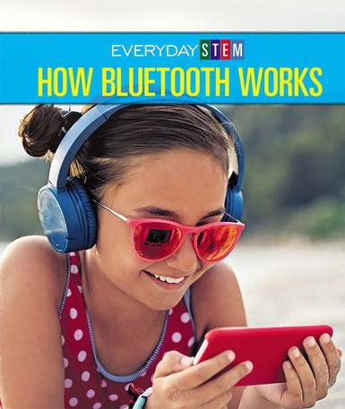 How Bluetooth Works - 9781502637376 by Avery Elizabeth Hurt, 9781502637376