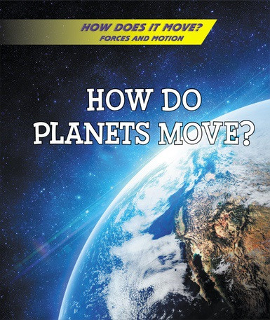 How Do Planets Move? - 9781502637680 by Jan Mader, 9781502637680