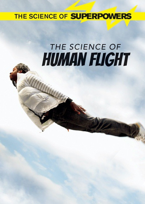 The Science of Human Flight by Jordan Johnson, 9781502637871