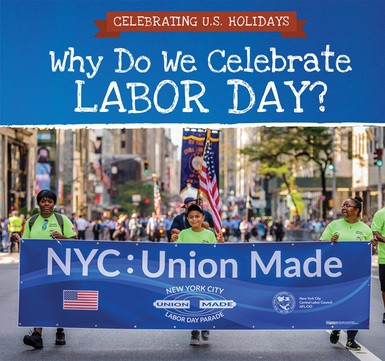 Why Do We Celebrate Labor Day? - 9781508166474 by Frank Felice, 9781508166474