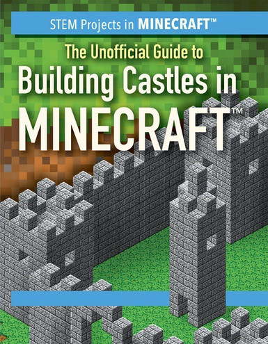 The Unofficial Guide to Building Castles in Minecraft® by Jill Keppeler, 9781508169253