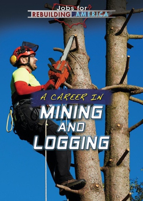 A Career in Mining and Logging - 9781508179993 by Jeanne Nagle