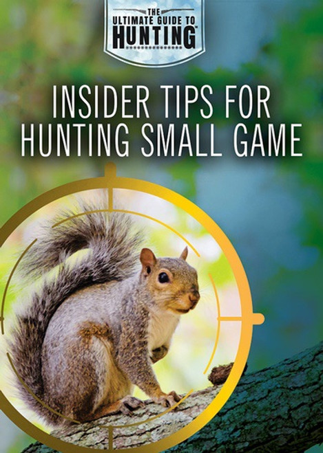 Insider Tips for Hunting Small Game - 9781508181804 by Xina M. Uhl, Judy Monroe Peterson, 9781508181804