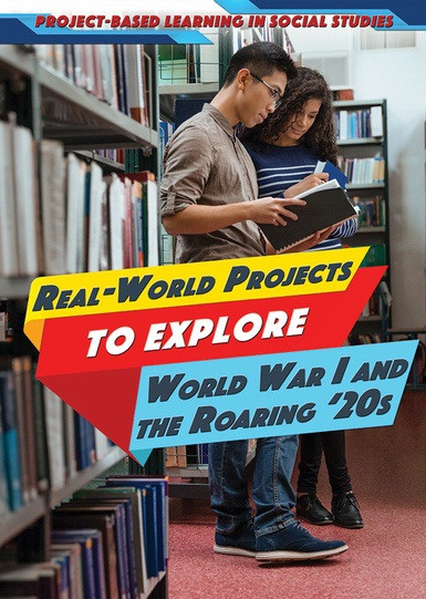 Real-World Projects to Explore World War I and the Roaring '20s by Heather Moore Niver, 9781508182252
