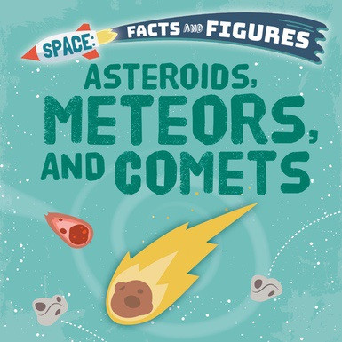Asteroids, Meteors, and Comets - 9781508195061 by Nancy Dickmann, 9781508195061
