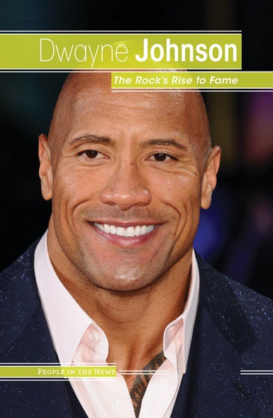 Dwayne Johnson (The Rock's Rise to Fame) by Ryan Nagelhout, 9781534563292