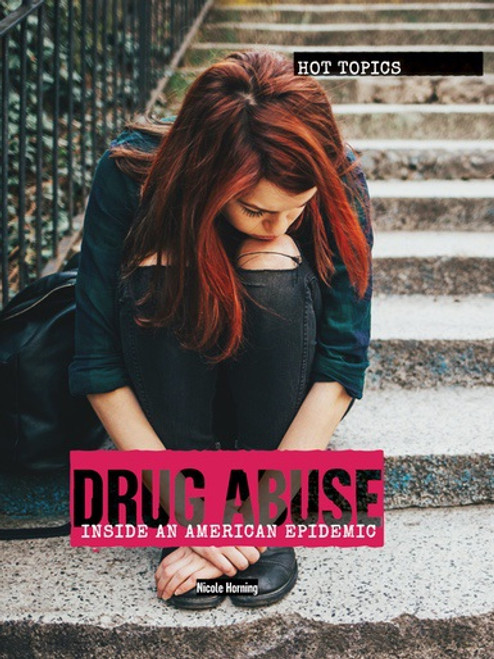 Drug Abuse (Inside an American Epidemic) by Nicole Horning, 9781534563506