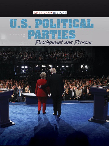 U.S. Political Parties (Development and Division) by Philip Wolny, 9781534564244