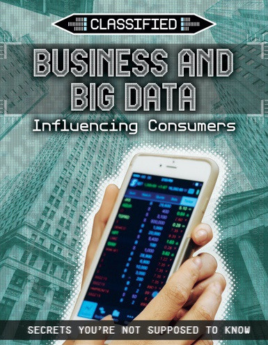 Business and Big Data (Influencing Consumers) by Ellis Roxburgh, 9781534564305