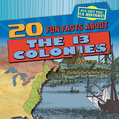 20 Fun Facts About the 13 Colonies - 9781538219058 by Joan Stoltman, 9781538219058