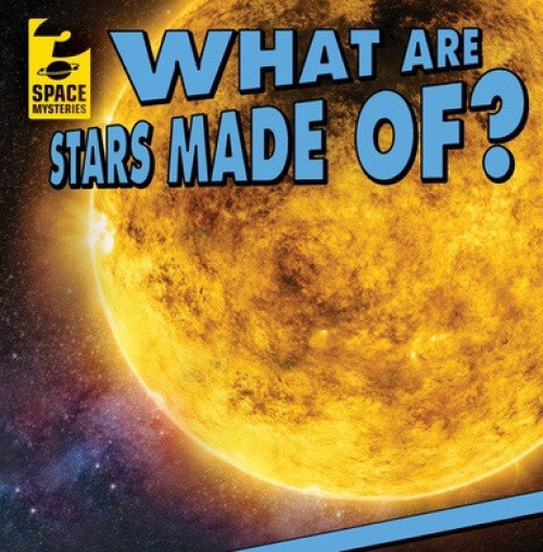 What Are Stars Made Of? - 9781538219577 by Joan Stoltman