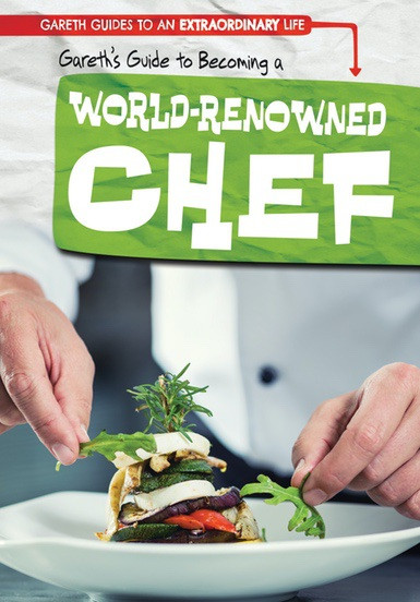 Gareth's Guide to Becoming a World-Renowned Chef by Kate Mikoley, 9781538220474