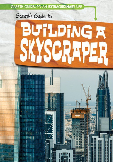 Gareth's Guide to Building a Skyscraper by Ryan Nagelhout, 9781538220559