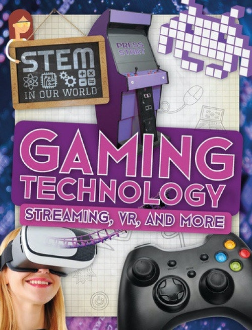 Gaming Technology: Streaming, VR, and More - 9781538226391 by John Wood