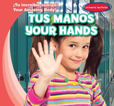 Tus manos / Your Hands by Liza Raine, Esther Ortiz, 9781538227619
